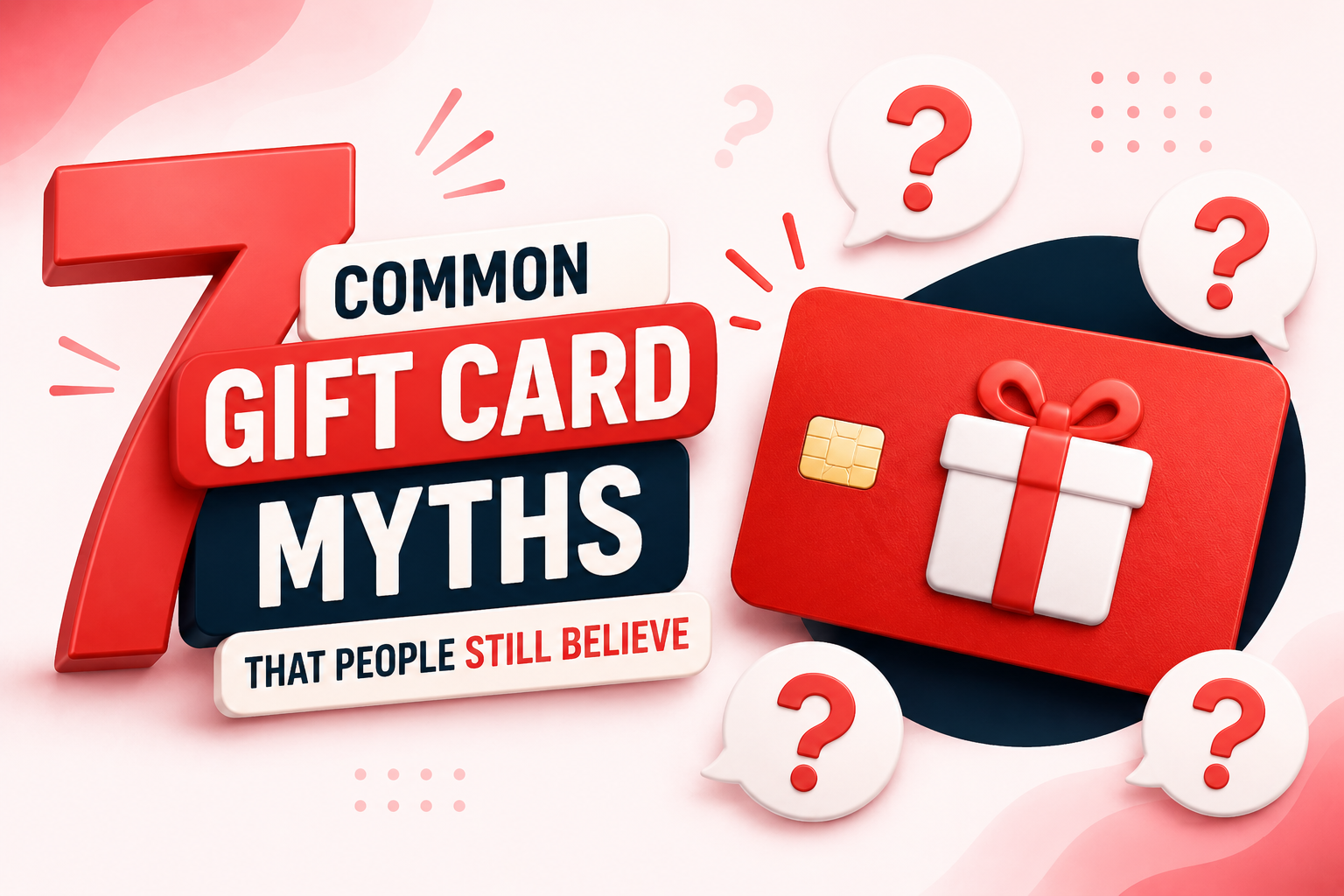 3D illustration of a gift card surrounded by question marks representing common gift card myths.
